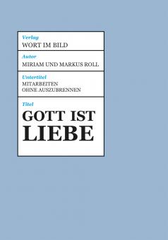 Buch - Gott ist Liebe - Mitarbeiten ohne auszubrennen 